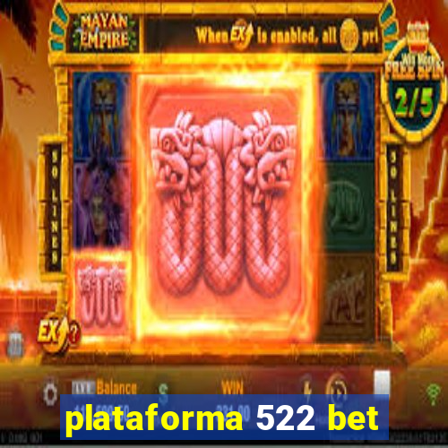 plataforma 522 bet